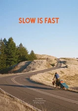 Slow Is Fast: On the Road At Home by Malloy