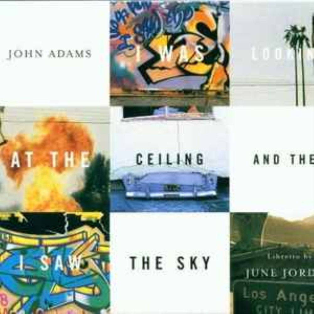 John Adams - John Adams - I Was Looking At The Ceiling And Then I Saw The Sky CD