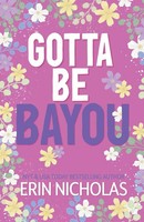 Gotta Be Bayou (Badges Of The Bayou) | Erin Nicholas | Taschenbuch | Englisch