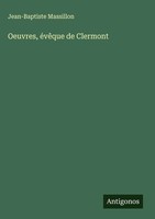 Jean-Baptiste Massillon | Oeuvres, éVêQue De Clermont | Buch | FranzöSisch