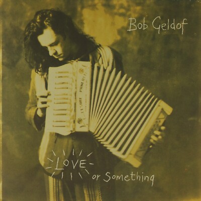 7'' BOB GELDOF Love Or Something DAVE STEWART Folk-Rock MERCURY D 1990 like NEW!