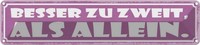 Blechschild 10X46 Cm Besser Zu Zweit Als Allein Dekoration Spruch Zitat Deko Ges