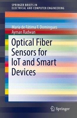 Optical Fiber Sensors for loT and Smart Devices by Maria de F... - 9783319473482