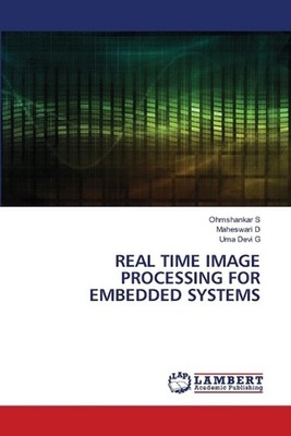 Real Time Image Processing for Embedded Systems by Ohmshankar S. Paperback Book