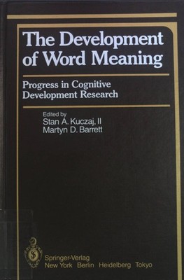 The Development of Word Meaning: Progress in Cognitive Development Research. Spr
