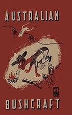 Australian Bushcraft: WWII Bushcraft and Survival Handbook
