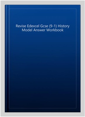 Revise Edexcel Gcse (9-1) History Model Answer Workbook, Paperback, Brand New...