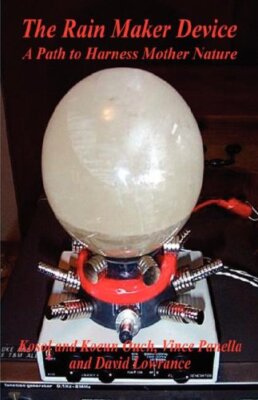 The Rain Maker Device - A Path to Harness Mother Nature, Ouch 9781598243741-,