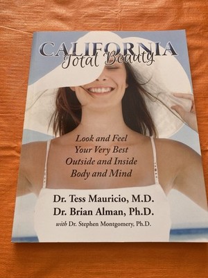 California Total Beauty: Look and Feel Your Very Best, Outside and I - VERY GOOD