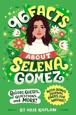 96 FACTS ABOUT SELENA GOMEZ by Arie Kaplan Paperback Self Help Business