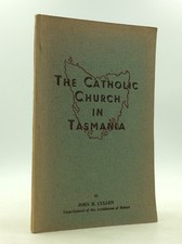 THE CATHOLIC CHURCH IN TASMANIA by John H. Cullen - 1949 - 1st ed - History