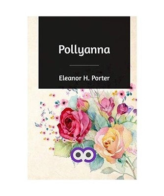 Pollyanna, Eleanor H. Porter