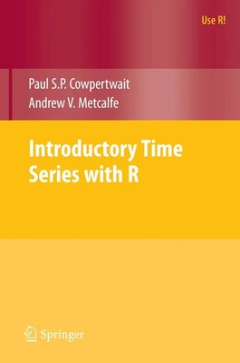 Introductory Time Series with R Andrew V. Metcalfe (u. a.) Taschenbuch xvi 2009