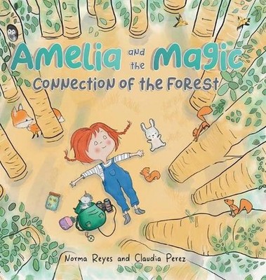 Amelia and the Magic Connection of the Forest: A Book About the Unity and Wisdom