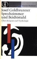Sprechzimmer und Beichtstuhl: Über Religion und Psychologie. (NR: 227) Goldbrunn