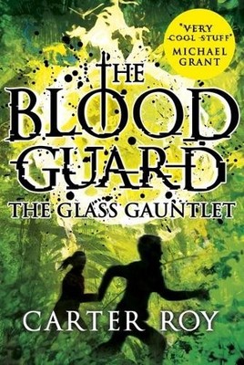 The Glass Gauntlet: 2 (The Blood Guard), Roy, Carter