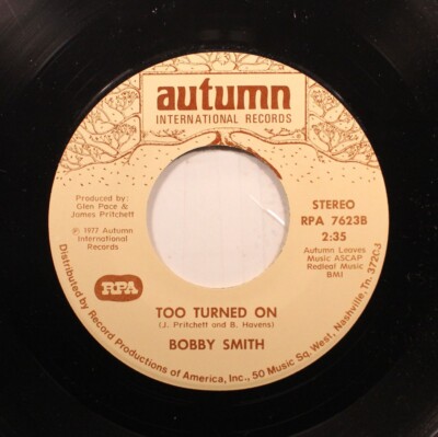 Country 45 Bobby Smith - Too Turned On / Do You Wanna Make Love On Autumn Intern