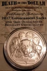 2017 1oz Government Sacks BU Silver Shield Death of the Dollar Series #9