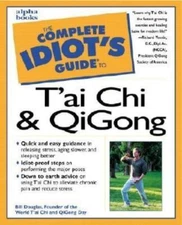 The Complete Idiot's Guide to T'Ai Chi and Qigong by Douglas, Bill