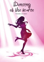 Dancing At The Source An Autobiographical Adventure Of Dance And Travel Balen