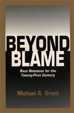 Beyond Blame: Race Relations for the Twenty-First Century