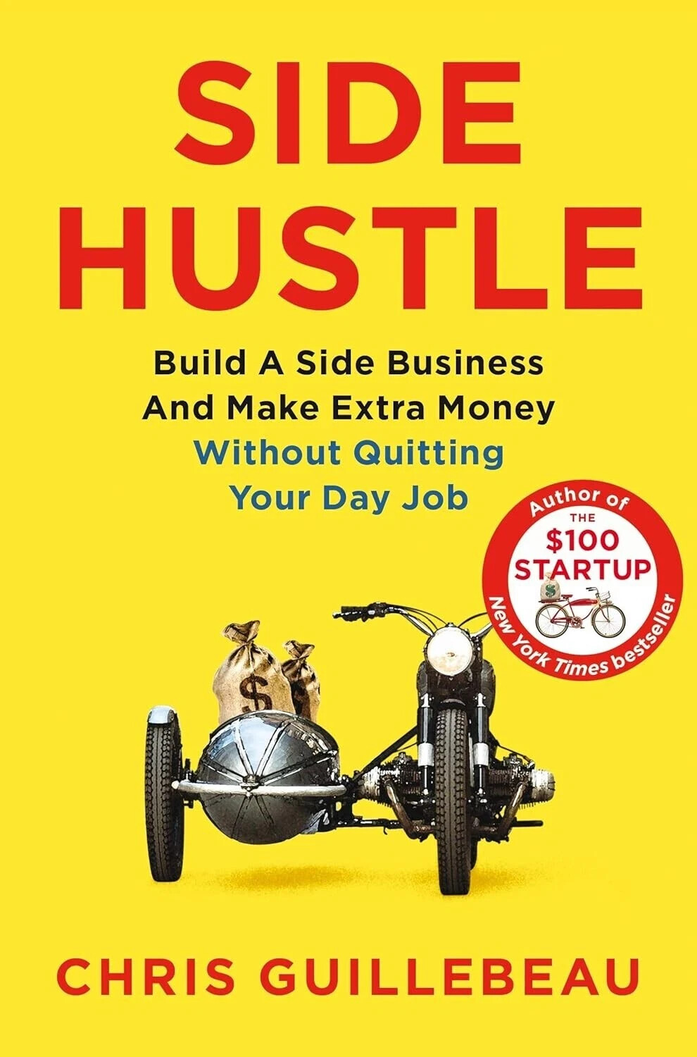 Side Hustle: Build a Side Business Make Extra Money By Chris Guillebeau