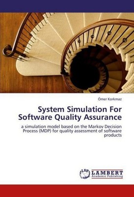 System Simulation For Software Quality Assurance Ömer Korkmaz