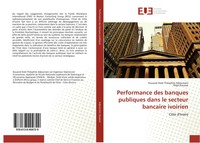 Performance Des Banques Publiques Dans Le Secteur Bancaire Ivoirien Taschenbuch