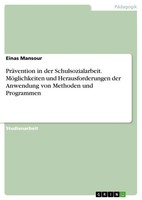 PräVention In Der Schulsozialarbeit. MöGlichkeiten Und Herausforderungen Der...