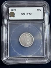 1875 Seated Liberty Dime 10C Silver ICG F12