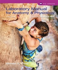 Laboratory Manual for Anatomy and Physiology Featuring Martini Ar