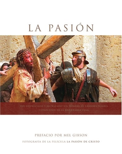 LA Pasion : Fotografia de la Pelicula La Pasion de Cristo / Passion : Photog...