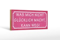 Holzschild Spruch 27X10 Cm Was Nicht GlüCklich Macht Weg Deko Schild Wooden Sign