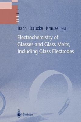 Schott Series on Glass and Glass Ceramics Ser.: Electrochemistry of Glasses...
