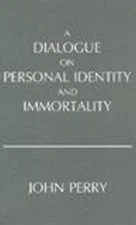 John Perry A Dialogue on Personal Identity and Immortalit (Hardback) (UK IMPORT)