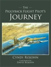 The Piggyback Flight Pilot's Journey (Paperback or Softback)