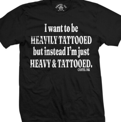 I Want to Be Heavily Tattooed by Cartel Ink