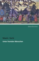 Unter Fremden Menschen Maxim Gorki Taschenbuch 348 S. Deutsch 2018 dearbooks