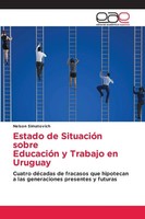 Nelson Simatovich | Estado De SituacióN Sobre EducacióN Y Trabajo En Uruguay
