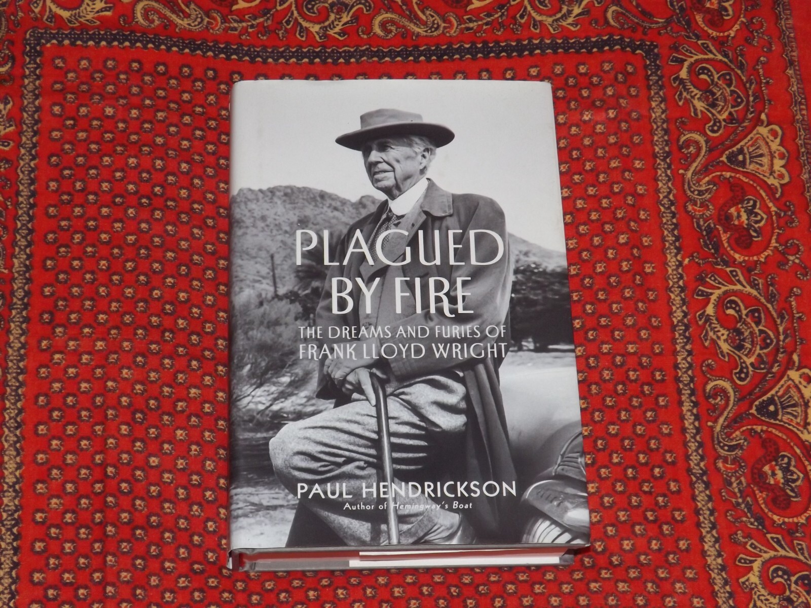 Plagued by Fire : The Dreams and Furies of Frank Lloyd Wright - Paul Hendrickson
