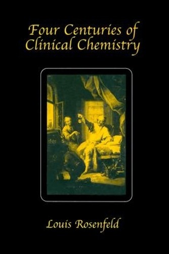 Four Centuries of Clinical Chemistry by Louis Rosenfeld - 9789056996451