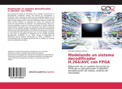 Orlando Landrove Gámez | Modelando un sistema decodificador H.264/AVC con FPGA