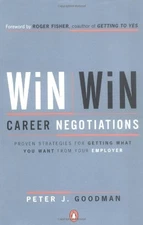 Win-Win Career Negotiations: Proven Strategies for Getting What You Want fro...