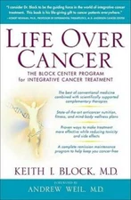 Life Over Cancer: The Block Center Program for Integrative Cancer Tr - GOOD
