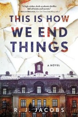 R.J. Jacobs This is How We End Things (Paperback)