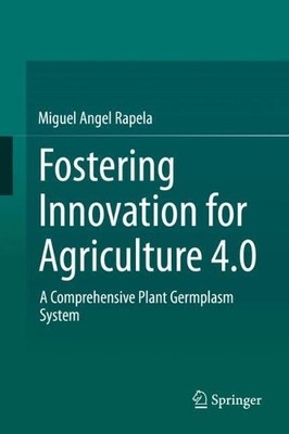 Fostering Innovation for Agriculture 4.0 - 9783030324926