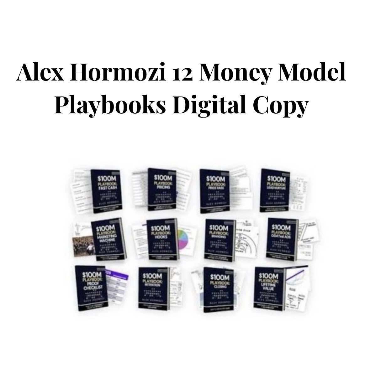 Alex Hormozi 12 Money Model Playbooks Digital Copy