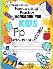 Trace Letters Handwriting Practice Workbook for Kids: kindergarten letter tracin