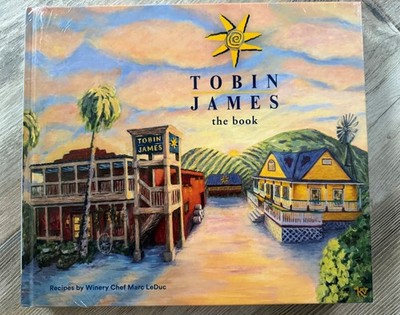 NEW TOBIN JAMES CELLARS Recipes by Winery Chef Marc LeDuc 2022 Hardcover SEALED