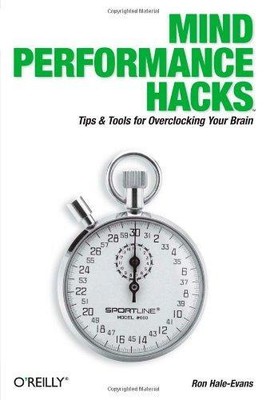 Mind Performance Hacks: Tipps & Tools zum Übertakten Ihrer... - Hale-Evans, Ron